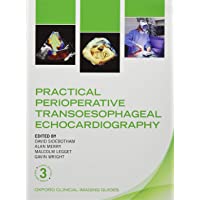 Practical Perioperative Transoesophageal Echocardiography (Oxford Clinical Imaging Guides): OCIG:P